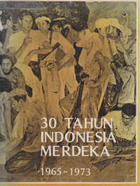 Image of 30 Tahun Indonesia Merdeka 1965-1973