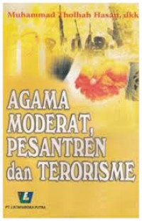 Image of Agama Moderat, Pesantren dan Terorisme