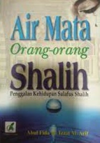 Image of Air Mata Orang-orang Shalih (Penggalan Kehidupan Salafus Shalih)