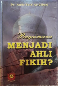 Image of BAGAIMANA MENJADI AHLI FIKIH?