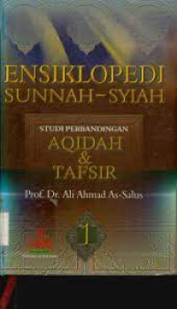 Image of ENSIKLOPEDIA SUNAH-SYIAH 1: STUDI PERBANDINGAN AQIDAH & TAFSIR
