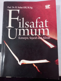 Image of Filsafat Umum: Konsepsi, Sejarah dan Aliran