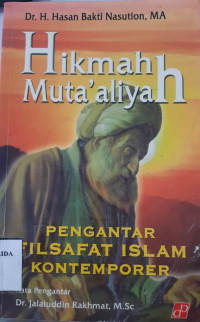 Image of HIKMAH MUTA'ALIYAH: PENGANTAR FILSAFAT ISLAM KONTEMPORER