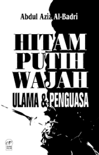 Image of HITAM PUTIH WAJAH ULAMA & PENGUASA