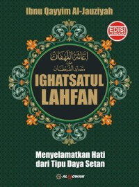 Image of IGHOTSATUL LAHFAN: Menyelamatkan Hati Dari Tipu Daya Setan