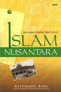 Image of ISLAM NUSANTARA: Jaringan Global dan Lokal