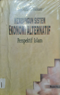 Image of MEMBANGUN SISTEM EKONOMI ALTERNATIF: perspektif Islam