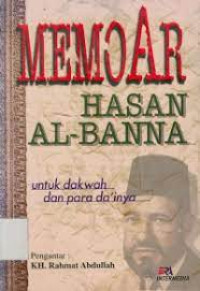 Image of Memoar Hasan Al Banna (Untuk da'wah para da'inya)