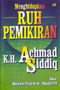 Image of Menghidupkan Ruh Pemikiran K.H. Achmad Siddiq