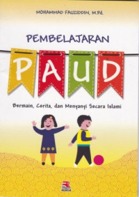 Image of Pembalajaran PAUD : Bermain, Cerita dan Menyanyi Secara Islami