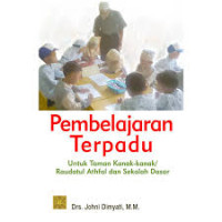 Image of Pembelajaran Terpadu Untuk Taman Kanak-Kanak/ RA dan SD