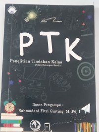 Image of Penelitian Tindakan Kelas: Untuk Kalangan Sendiri