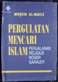 Image of PERGULATAN MENCARI ISLAM :PERJALANAN RELIGIUS ROGER GARAUDY