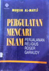 Image of Pergulatan Mencari Islam Perjalanan Religius Roger Garaudy