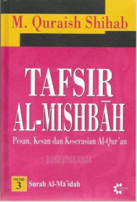 Image of TAFSIR AL MISHBAH VOL. 3:  Pesan, Kesan dan Keserasian Al Quran