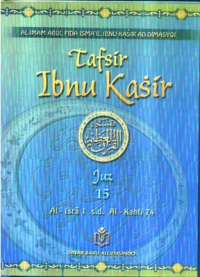 Image of TAFSIR IBNU KASIR JUZ 15: Al-Isra 1 s.d. Al-Kahfi 74