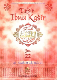 Image of TAFSIR IBNU KASIR JUZ 22: Al-Anzab 31 s.d. Yasin 21
