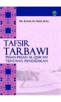 Image of Tafsir Tarbawi: Pesan Pesan Al-Qur'an Tentang Pendidikan