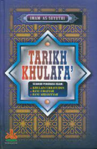 Image of TARIKH KHULAFA':  Sejarah Penguasa Islam (Khulafa' Urrasyiddin Bani Umayyah Bani Abbasiyyah)